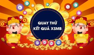 Tìm hiểu về quay thử xổ số MB - exposethetpp.org